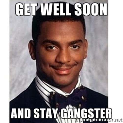 get well soon stay gangster meme