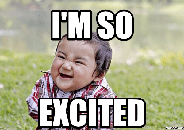 50 Best I'm So Excited Memes | SayingImages.com