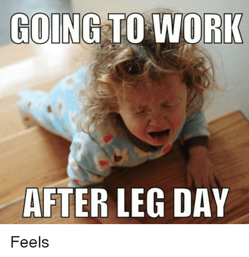 50 Hilarious After Leg Day Meme Inspiring Pictures Quotes