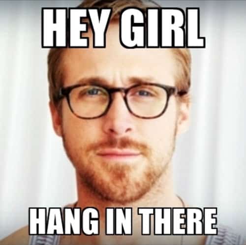 hang in there hey girl meme