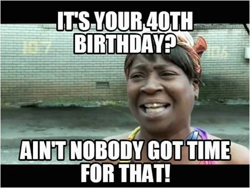 40 birthday memes happy 40th birthday memes