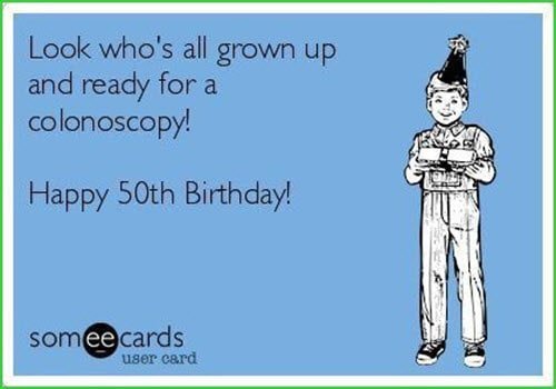 happy 50th birthday colonoscopy meme