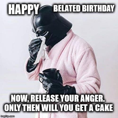 happy belated birthday darth vader meme
