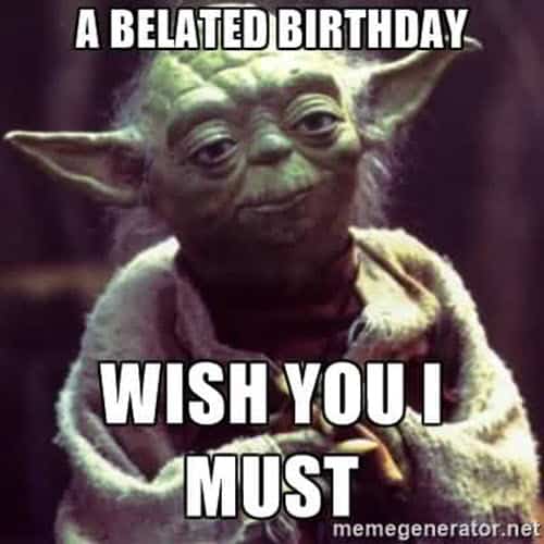 35 Best Happy Belated Birthday Memes Sayingimages Com