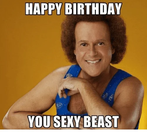 happy birthday sexy beast meme