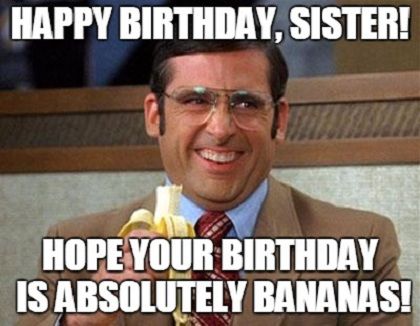 Happy Birthday Funny Sister Images 30 Hilarious Birthday Memes For Your Sister - Sayingimages.com