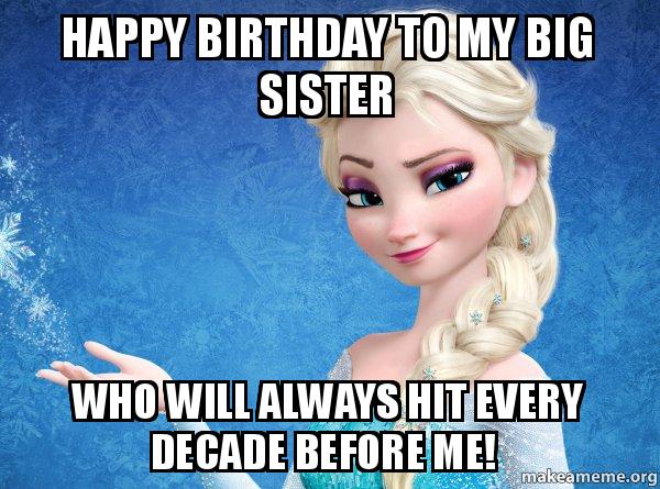 Happy Birthday Funny Sister Images 30 Hilarious Birthday Memes For Your Sister - Sayingimages.com