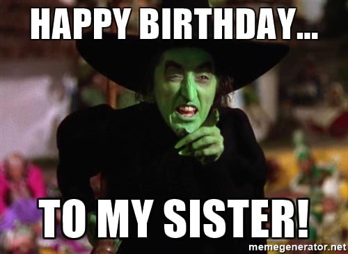 30 Hilarious Birthday Memes For Your Sister - SayingImages.com