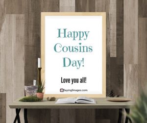 Happy Cousins Day Quotes and Greetings - SayingImages.com