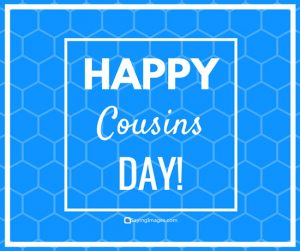 Happy Cousins Day Quotes and Greetings - SayingImages.com