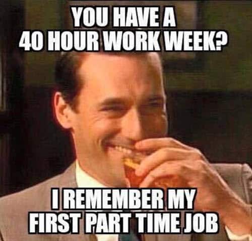 20 Hard Work Memes To Get You Through The Day SayingImages Com   Hard Work 40 Hour Week Meme 