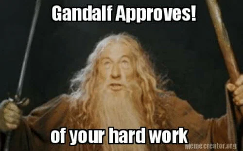 hard work gandalf approves meme