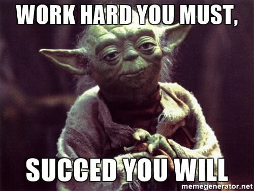 hard work you must meme