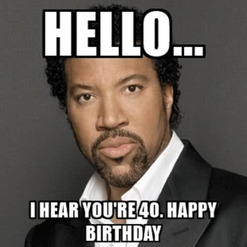 40 Funniest Birthday Memes For Anyone Turning 40 - SayingImages.com