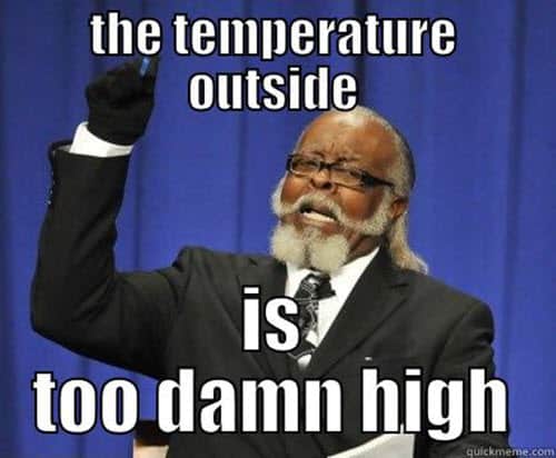 hot weather temperature outside meme