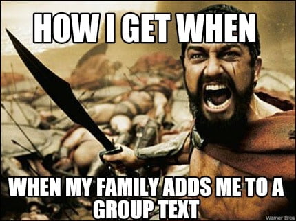 ow i get when my family adds me to a group text meme