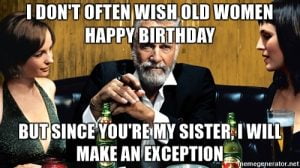 30 Hilarious Birthday Memes For Your Sister - SayingImages.com