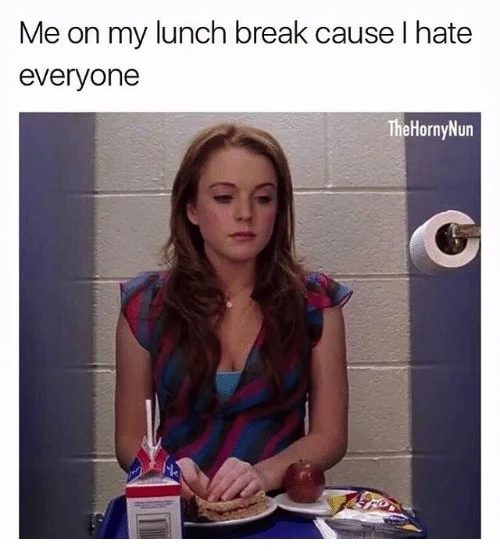 i hate people lunch break meme