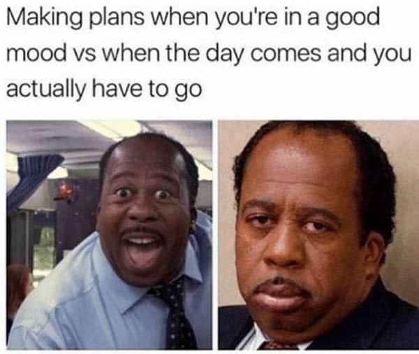 i hate people making plans meme