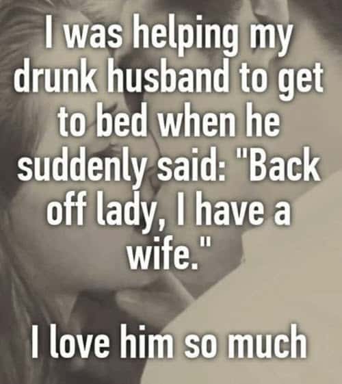 i love my drunk husband meme