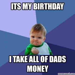 30 It's My Birthday Memes To Remind Your Friends - Sayingimages.com