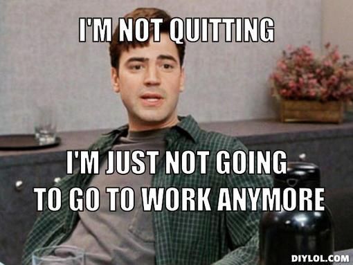 25 Funny Memes To Help You Quit In Style Sayingimages Com