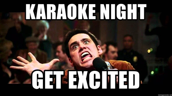 im so excited karaoke night meme