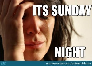 25 Memes About How We Feel On A Sunday Night - SayingImages.com