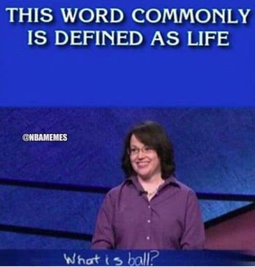 jeopardy ball life memes
