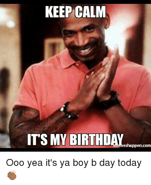 30 It's My Birthday Memes To Remind Your Friends | SayingImages.com