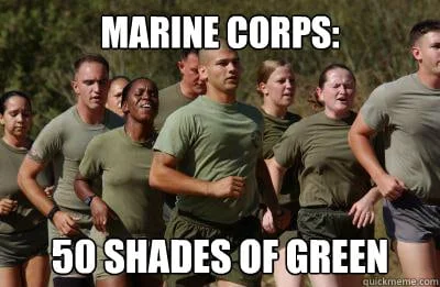 marine corps 50 shades of green memes
