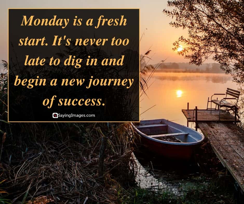 35 Positive Monday Quotes That Will Get You Fired Up Sayingimages Com