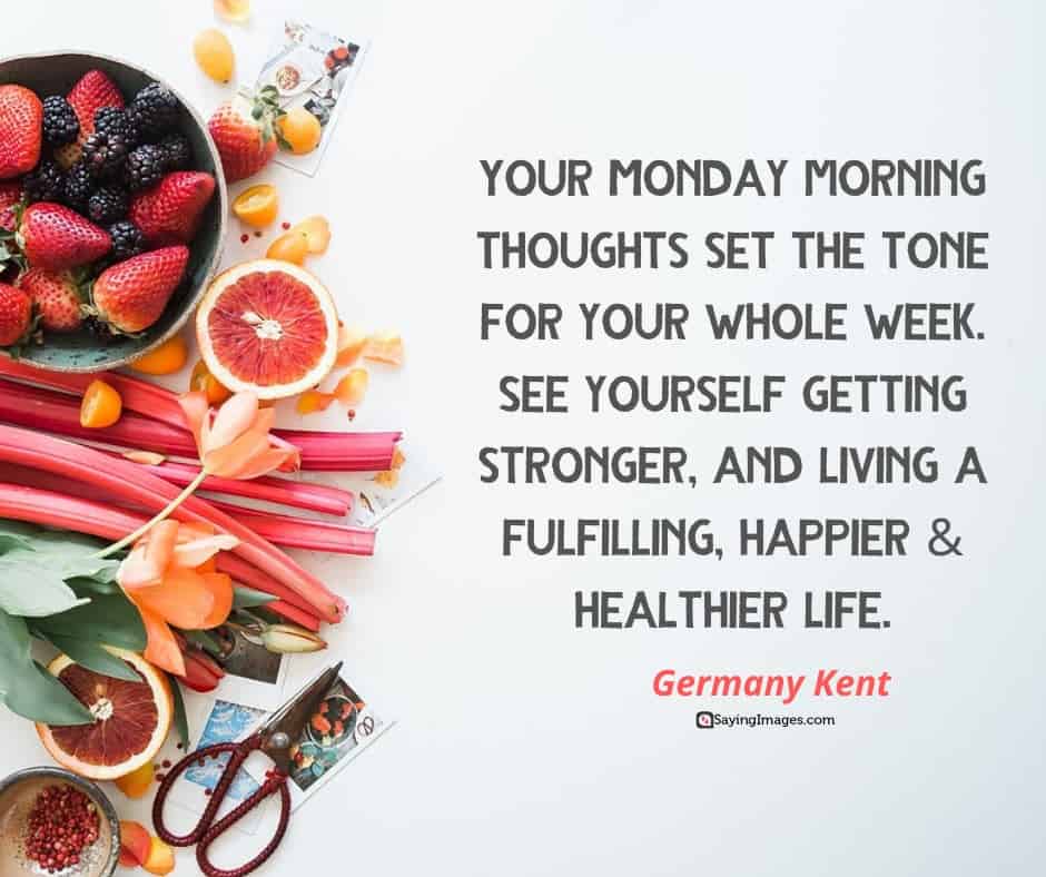 35 Positive Monday Quotes That Will Get You Fired Up Sayingimages Com