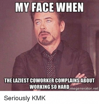 coworker coworkers sayingimages colleagues laziest kmk seriously