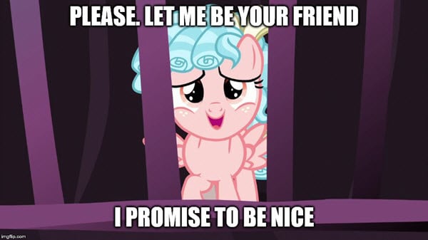 my little pony be your friend meme