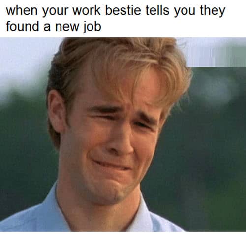 new job besties meme