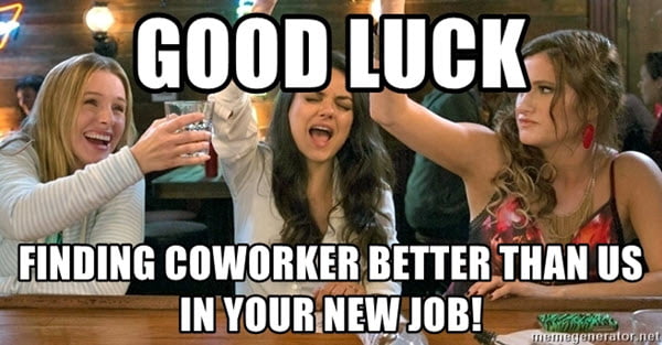 new job finding coworker meme