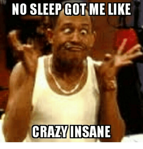 25 Witty No Sleep Memes For Insomniacs Sayingimages Com