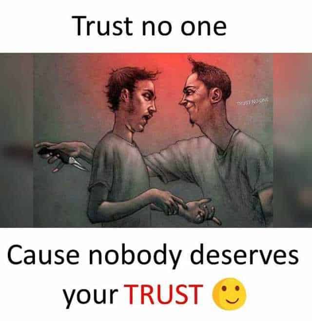 20 Trust No One Memes to Serve as Your Reminder - SayingImages.com