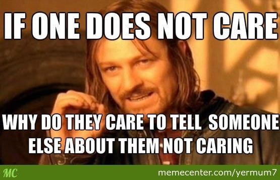 Image result for people who don't care meme