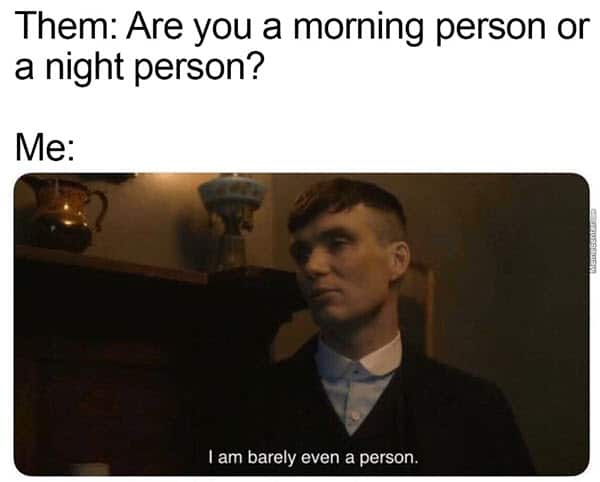 peaky blinders morning person memes