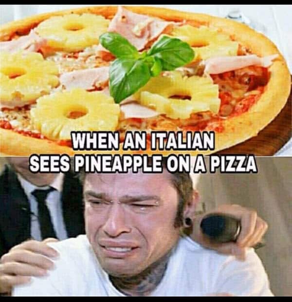 pizza with pineapple italian meme