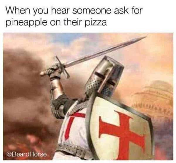 pizza with pineapple when someone asks meme