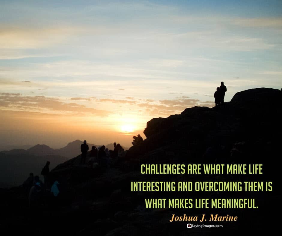 positive inspirational challenges quotes about life