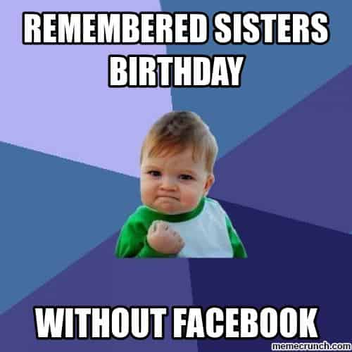 30 Hilarious Birthday Memes For Your Sister Sayingimages Com