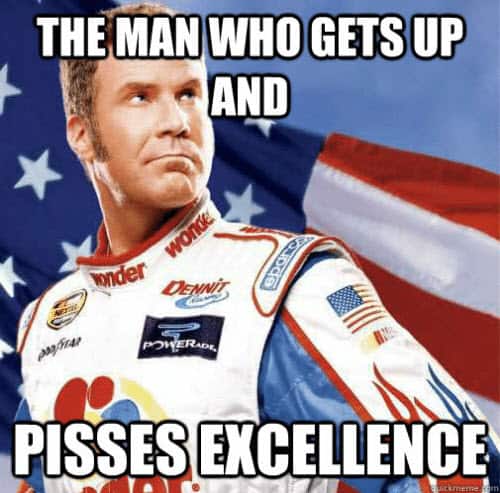 ricky bobby pisses excellence meme