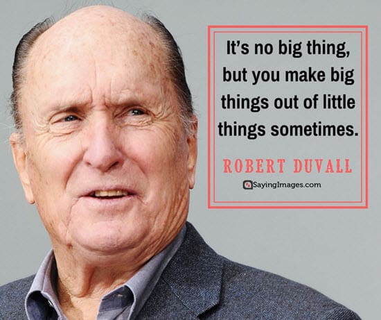 robert duvall little things quotes