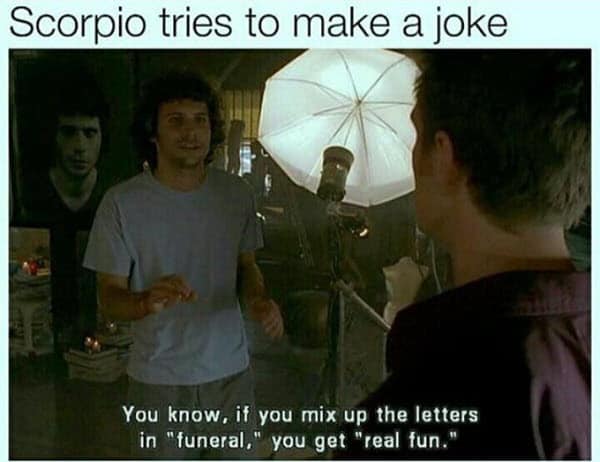 scorpio make a joke memes