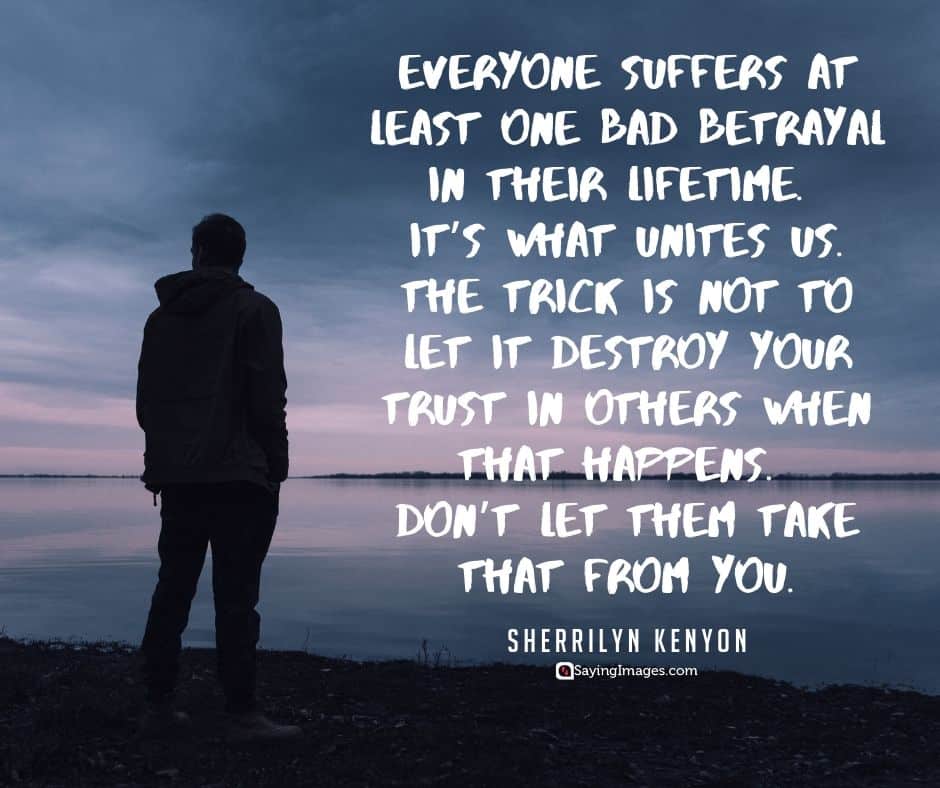 38 Betrayal Quotes: Getting On The Path To Acceptance - Sayingimages.com