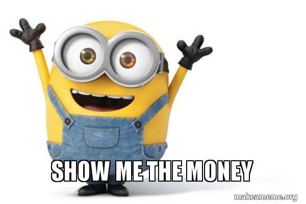show me the money minions meme